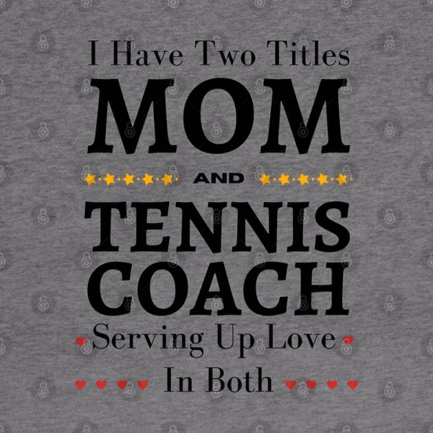 Tennis Coach Mom by TooplesArt